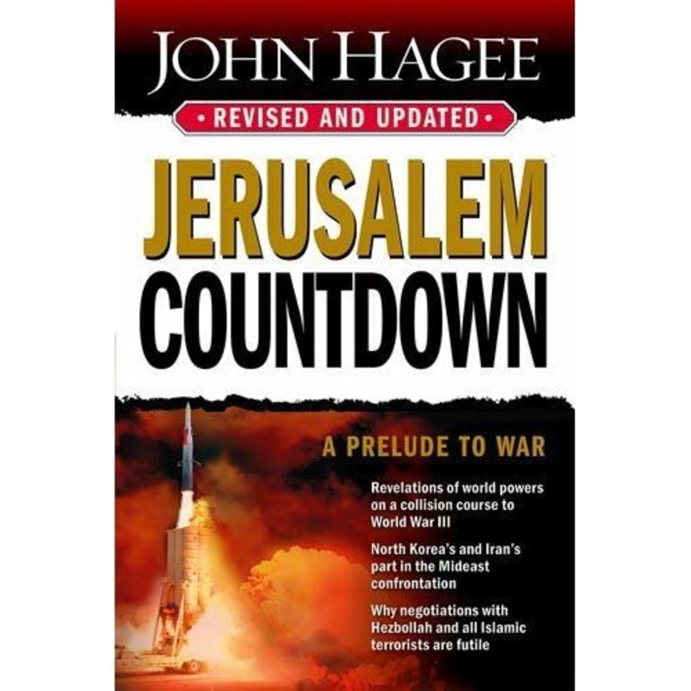 Jerusalem Countdown, Revised and Updated : A Prelude to War by John Hagee (2006,